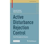 Active Disturbance Rejection Control: From Principles to Practice (Control Engineering)