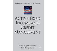Active Fixed Income and Credit Management (Finance and Capital Markets Series)
