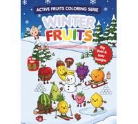 Active Fruits Winter Coloring Book: Bold & Easy Pages for Kids Ages 4-8: Cozy winter fruit coloring book for kids ages 4-8. Clean black and white ... ice skating, and Christmas holiday fun.