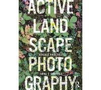 Active Landscape Photography: Diverse Practices
