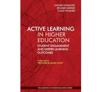 Active Learning in Higher Education: Student Engagement and Deeper Learning Outcomes