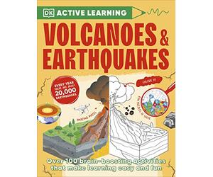 Active Learning Volcanoes and Earthquakes: Over 100 Brain-Boosting Activities that Make Learning Easy and Fun