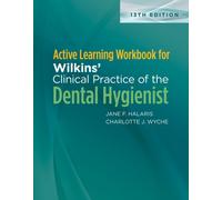 Active Learning Workbook for Wilkins' Clinical Practice of the Dental Hygienist