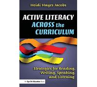 Active Literacy Across the Curriculum: Strategies for Reading, Writing, Speaking, and Listening