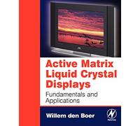 Active Matrix Liquid Crystal Displays: Fundamentals and Applications