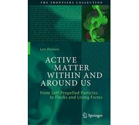 Active Matter Within and Around Us: From Self-Propelled Particles to Flocks and Living Forms (The Frontiers Collection)