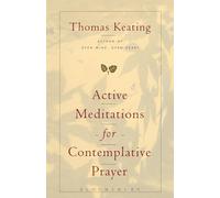 Active Meditations for Contemplative Prayer