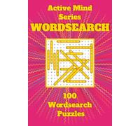 Active Mind Series: Wordsearch - 100 Puzzles | 1600 Words | Challenging Brain Games for Teens, Adults & Seniors: Wordsearch Challenges to Sharpen ... Skills (Active Mind Series Puzzle Books)