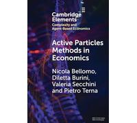 Active Particles Methods in Economics: New Perspectives in the Interaction between Mathematics and Economics (Elements in Complexity and Agent-based Economics)