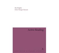 Active Reading: Transformative Writing In Literary Studies (Continuum Literary Studies)