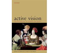 Active Vision: The Psychology of Looking and Seeing (Oxford Psychology): 37 (Oxford Psychology Series)