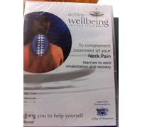 ACTIVE WELLBEING SELF HELP PROGRAMME TO COMPLEMENT TREATMENT OF YOUR NECK PAIN. EXERCISES TO ASSIST REHABILITATION AND RECOVERY