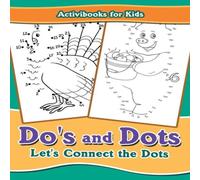 Activibooks For Kids Do's & Dots: Let's Connect the Dots Paperback Book Activibooks For Kids Multicolor
