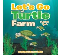 Activibooks For Kids Let's Go to Turtle Farm Coloring Book Paperback Activibooks For Kids Multicolor