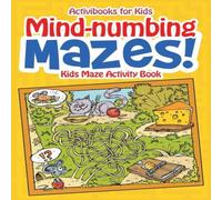 Activibooks For Kids Mind-numbing Mazes Kids Maze Activity Book Paperback Activibooks For Kids Multicolor