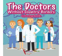 Activibooks For Kids The Doctors Without Country Borders Coloring Book Paperback Activibooks For Kids Multicolor