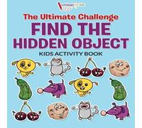 Activibooks For Kids The Ultimate Challenge Find the Hidden Object Kids Activity Book Activibooks For Kids Multicolor