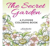 Activibooks The Secret Garden: A Flower Coloring Book Paperback Activibooks Multicolor
