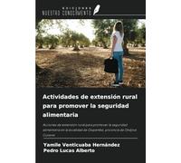 Actividades de extensión rural para promover la seguridad alimentaria: Acciones de extensión rural para promover la seguridad alimentaria en la localidad de Ovipembe, provincia de Ondjiva Cunene