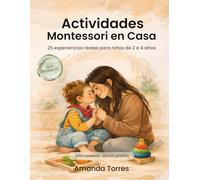 Actividades Montessori en Casa: 25 experiencias reales para niños de 2 a 4 años