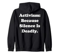 Activism: Because Silence Is Deadly Powerful Message Zip Hoodie