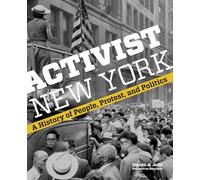 Activist New York: A History of People, Protest, and Politics (Washington Mews Books)