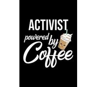 Activist Powered by Coffee: Christmas Gift for Activist | Funny Activist Journal | Best 2019 Christmas Present Lined Journal | 6x9inch 120 pages