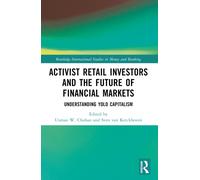 Activist Retail Investors and the Future of Financial Markets : Understanding YOLO Capitalism