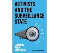 Activists and the Surveillance State: Learning from Repression