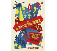Activists' Handbook, The: A step-by-step guide to participatory democracy