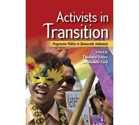 Activists in Transition: Progressive Politics in Democratic Indonesia (Southeast Asia Program)