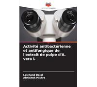 Activité antibactérienne et antifongique de l'extrait de pulpe d'A. vera L