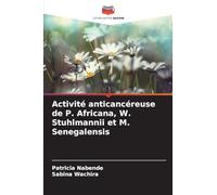 Activité anticancéreuse de P. Africana, W. Stuhlmannii et M. Senegalensis