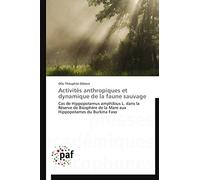 Activités anthropiques et dynamique de la faune sauvage: Cas de Hippopotamus amphibius L. dans la Réserve de Biosphère de la Mare aux Hippopotames du Burkina Faso (Omn.Pres.Franc.)