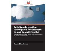 Activités de gestion stratégique hospitalière en cas de catastrophe: Une preuve empirique à l'hôpital King Abdulaziz pour les gardes nationaux - KSA