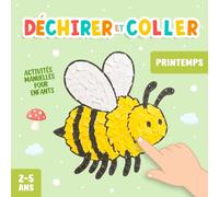 Activités Manuelles 2-5 Ans: Bricolages de Printemps à Déchirer et Coller, pour Développer la Créativité et la Motricité Fine de Votre Enfant!