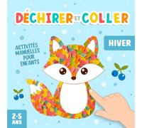 Activités Manuelles 2-5 Ans: Bricolages d'Hiver à Déchirer et Coller, pour Développer la Créativité et la Motricité Fine de Votre Enfant!