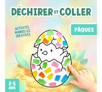 Activités Manuelles 2-5 Ans Pâques: Bricolages à Déchirer et Coller, pour Développer la Créativité et la Motricité Fine de Votre Enfant !