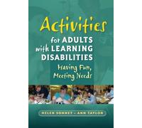 Activities for Adults with Learning Disabilities: Having Fun, Meeting Needs