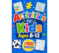 Activities For Kids Ages 8-12: +100 Puzzles - Clever mind adventures packed with logic, concentration, imagination, and rewarding discoveries
