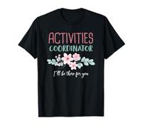 Activity Assistant Coordinator Activities Coordinator T-Shirt Black Crew Neck Classic Fit T-Shirt Small