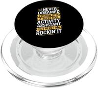 Activity Assistant Saying Never Dreamed Women Men PopSockets PopGrip for MagSafe