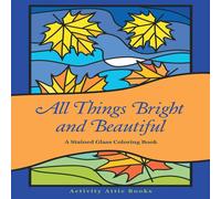 Activity Attic Books All Things Bright & Beautiful: A Stained Glass Coloring Book Activity Attic Books Multicolor