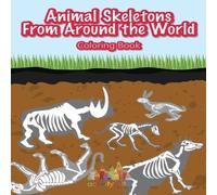 Activity Attic Books Animal Skeletons From Around the World Coloring Book Paperback Activity Attic Books Multicolor