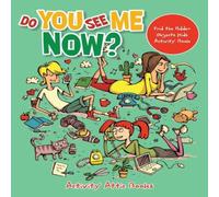 Activity Attic Books Do You See Me Now? Find the Hidden Objects Kids Activity Book Activity Attic Books Multicolor