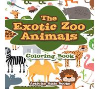 Activity Attic Books The Exotic Zoo Animals Coloring Book Paperback Activity Attic Books Multicolor