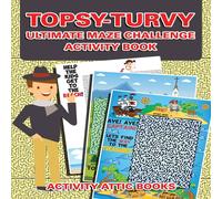 Activity Attic Books Topsy-turvy Ultimate Maze Challenge Activity Book Paperback Activity Attic Books Multicolor