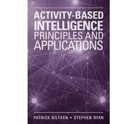 Activity-Based Intelligence: Priciples and Applications: 1 (The Artech House Electronic Warfare Library)