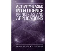Activity-Based Intelligence: Principles and Applications