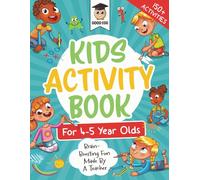 Activity Book For 4-5 Year Olds: Brain Boosting Fun Made By A Teacher (Good Egg Activity Books)